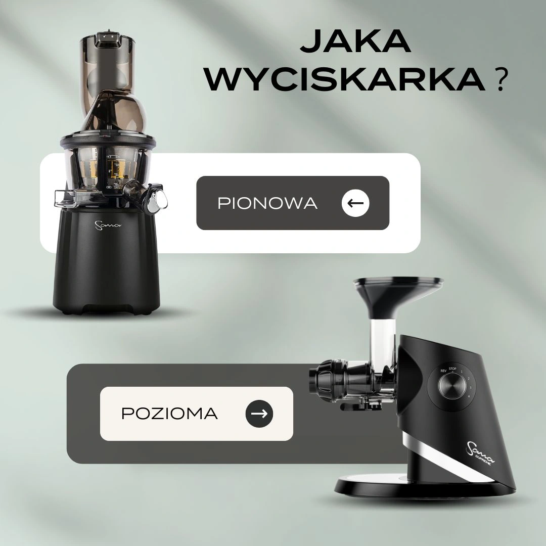 jaka wyciskarka wolnoobrotowa jest dla Ciebie najlepsza - pozioma czy pionowa ?